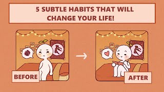 5 Small Habits That Will Change Your Life Forever [upl. by Metabel936]