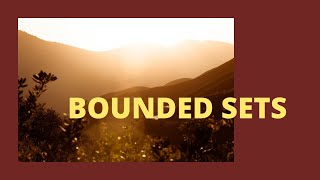 BOUNDED sets  EXAMPLES  How to prove that a set is bounded  Real ANALYSIS [upl. by Isiah]