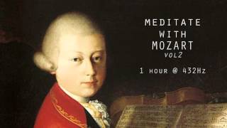 Meditate with Mozart  432Hz Classical Music  Vol 2 [upl. by Verena]