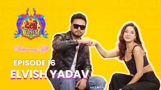 EP 16 Desi Vibes With Shehnaaz Gill  Elvish Yadav [upl. by Eldwen]