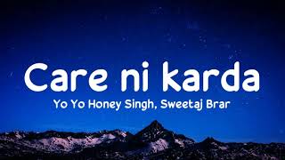 Care ni karda lyrics  Yo Yo Honey Singh Sweetaj Brar [upl. by Longawa]