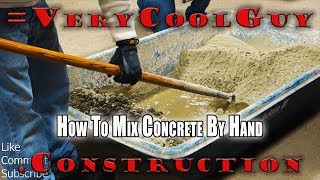 How To Properly Mix Concrete  Hand Mixing [upl. by Goldin818]