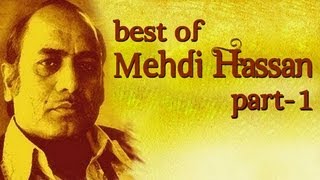 Best Of Mehdi Hassan Songs  Part 1  Shahenshah E Ghazal [upl. by Oznerol324]