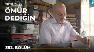 Ömür Dediğin 352 Bölüm [upl. by Fransen]