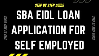 SBA EIDL Loan amp Grant Application for Self Employed Independent Contractors amp Sole Proprietors [upl. by Anhpad70]