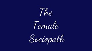 Traits of the Female Sociopath [upl. by Larner]