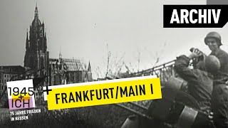 Frankfurt aM 1  1945 und ich  Archivmaterial [upl. by Avilla]