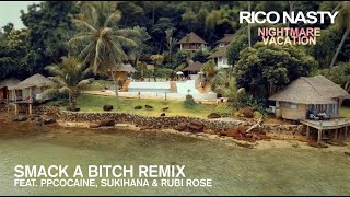 Rico Nasty  Smack A Bitch Remix feat ppcocaine Sukihana amp Rubi Rose Official Audio [upl. by Anaoj]