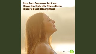 Happiness Frequency Serotonin Dopamine Endorphin Release Music Binaural Beats Relaxing Music [upl. by Emile]