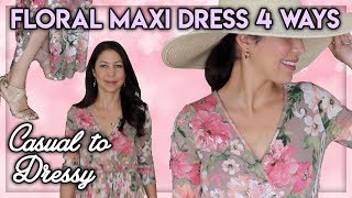 1 Floral Maxi Dress 4 Ways  Casual to Dressy [upl. by Annalee48]