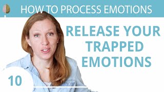 How to Release Emotions Trapped in Your Body 1030 How to Process Emotions Like Trauma and Anxiety [upl. by Annette]