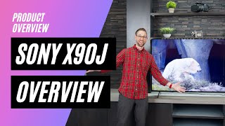 Sony X90J Series Overview [upl. by Becca215]