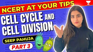 Cell Cycle and Cell Division  Part 3  NCERT at Your Tips  NEET  Seep Pahuja [upl. by Ydor]