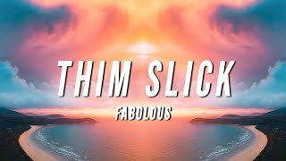 Fabolous  Thim Slick TikTok Remix Lyrics [upl. by Claudine]