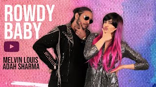 Rowdy Baby  Melvin Louis Ft Adah Sharma [upl. by Deth]