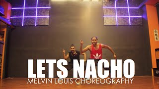 Lets Nacho  Melvin Louis Choreography [upl. by Leibman]