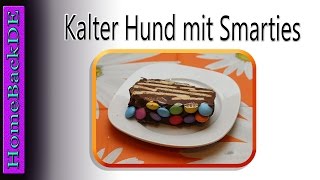 Kalter Hund  Kalter Hund mit Smarties  Zubereitung von HomeBackDE [upl. by Longo687]