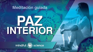 MEDITACIÓN GUIADA MINDFULNESS PAZ INTERIOR  MINDFUL SCIENCE [upl. by Iralav]