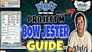 FLYFF PROJECT M FLYFF UNIVERSE  BOW JESTER GUIDE [upl. by Lucia]