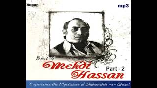 Best Of Mehdi Hassan Songs  Part 2  Shahenshah E Ghazal [upl. by Sullivan]