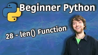 Beginner Python Tutorial 28  len Function [upl. by Bogoch]