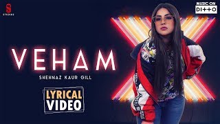 Shehnaz gill  VehamLaddi GillPunjabi Songs 2019Lyrical Video Gurpreet Khetla [upl. by Janifer]