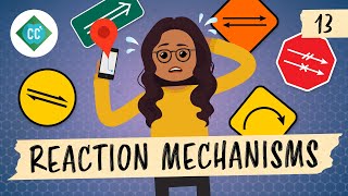 Intro to Reaction Mechanisms Crash Course Organic Chemistry 13 [upl. by Marthena]