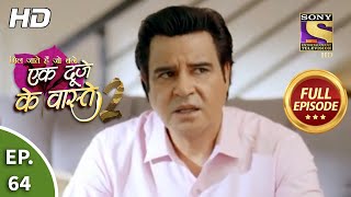 Ek Duje Ke Vaaste 2  Ep 64  Full Episode  25th August 2020 [upl. by Darrow664]