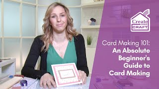 Card Making 101 An Absolute Beginners Guide to Card Making  Cardmaking  Create and Craft [upl. by Enaile450]