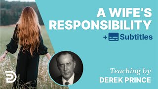 A Wifes Responsibility  Successful Marriage Tips for Women  Derek Prince [upl. by Oliric]