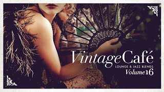 Vintage Café Vol 16  Lounge amp Jazz Blends  Cool Music [upl. by Merrie581]