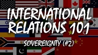 International Relations 101 2 Sovereignty [upl. by Annadiane875]