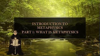 Introduction to Metaphysics Part 1 What is Metaphysics [upl. by Erhart]