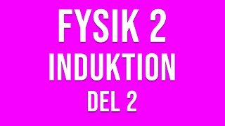 Fysik 2  Induktion och tillämpningar del 2 av 4 [upl. by Aihsoem137]