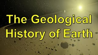 The Geological History of Earth [upl. by Nniuq987]