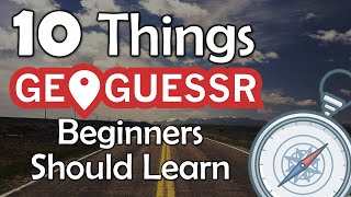 10 Things GeoGuessr Beginners Should Learn  GeoGuessr Tips [upl. by Caesaria220]