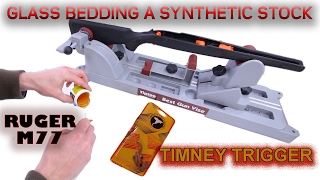 Glass Bedding Synthetic Stock  Timney Trigger Ruger M77 Install [upl. by Quinby492]