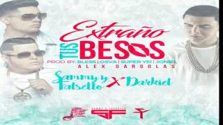 Extraño Tus Besos  Sammy y Falsetto Feat Darkiel [upl. by Arbas]