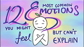 12 Emotions You Might Feel But Cant Explain [upl. by Atiuqcir343]