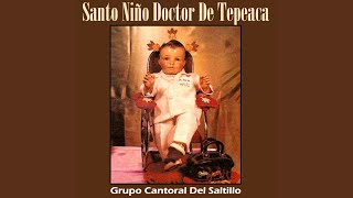 Santo Niño Doctor de Tepeaca [upl. by Edecrem316]