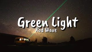 Rod Wave  Green Light Lyrics [upl. by Coheman]