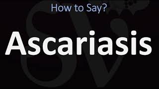 How to Pronounce Ascariasis CORRECTLY [upl. by Tabbi]