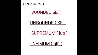 Bounded set Unbounded set Supremum  Infimum and related examples [upl. by Airec626]