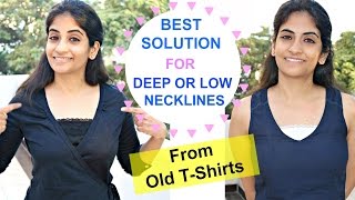 Best Solution for Low and Deep Necklines Using Old Tshirts Light amp Comfortable [upl. by Clarkin]