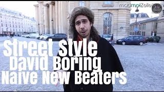 David Boring Naive New Beaters le Street Style [upl. by Ydnyl]