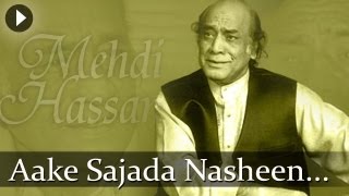 Aake Sajjada Nasheen  Mehdi Hassan  Top Ghazal Songs [upl. by Wiles]