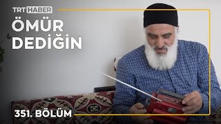 Ömür Dediğin 351 Bölüm [upl. by Aid]