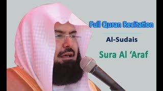 Full Quran Recitation By Sheikh Sudais  Sura Al Araf [upl. by Eicnahc887]