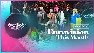 Eurovision This Month  May 2022  CONGRATULATIONS UKRAINE 🇺🇦  Eurovision News [upl. by Meill]