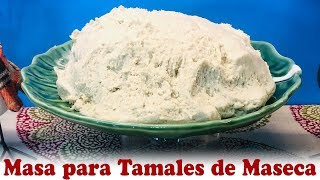 Como hacer Masa para Tamales de Maseca [upl. by Ayam175]